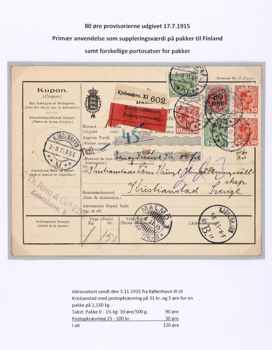 1913–1915. Surcharge. 80/12 Øre, grey/lilac and Christian X. 5 Øre, green (2) and 10 Øre, red (3). All Christian X stamps with perfin. Parcelcard from — Stamps, Covers & Postal History/Denmark/Bogtryk — Bruun Rasmussen