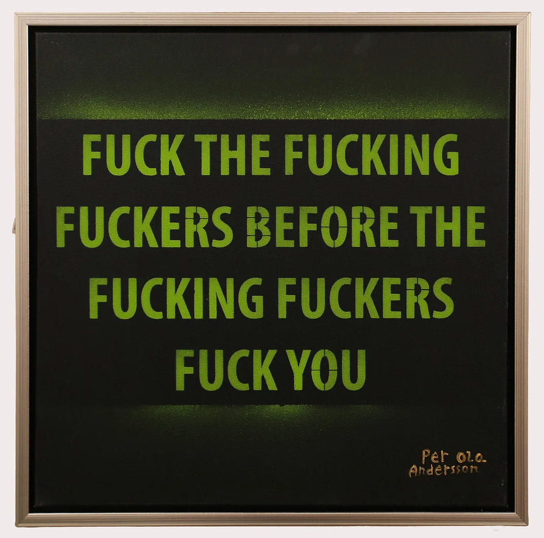 PER OLA ANDERSSON. Akryl på duk, "Fuck the fucking...", signerad. — Paintings — Limhamns Auktionsbyrå